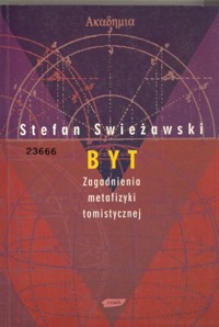 Byt. Zagadnienia metafizyki tomistycznej