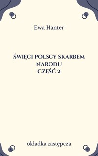 Święci polscy skarbem narodu. Część 2