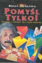 Pomyśl tylko! Zagadki i zadania dla całej rodziny