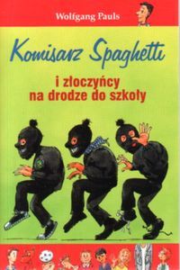 Komisarz Spaghetti i złoczyńcy na drodze do szkoły