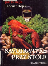 Jak to się je. Savoir-vivre przy stole