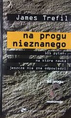 Na progu nieznanego. 101 pytań, na które nauka jeszcze nie zna odpowiedzi