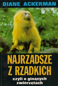 Najrzadsze z rzadkich czyli o ginących zwierzętach