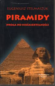 Piramidy. Droga do nieśmiertelności