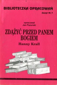 Biblioteczka opracowań. Zdążyć przed panem Bogiem Hanny Krall