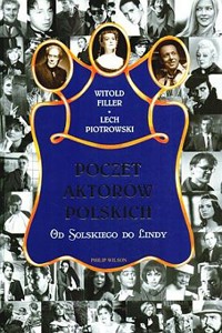 Poczet aktorów polskich. Od Solskiego do Lindy
