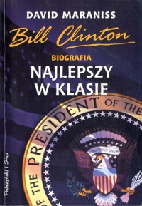 Najlepszy w klasie. Biografia Billa Clintona