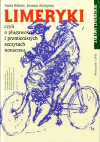 Limeryki czyli o plugawości i promienistych szczytach nonsensu