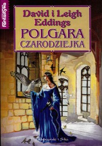 Belgarath (4). Polgara Czarodziejka