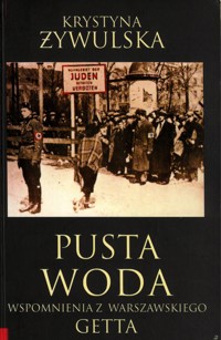 Pusta woda. Wspomnienia z warszawskiego getta
