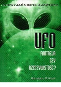 UFO – fantazja, czy rzeczywistość?