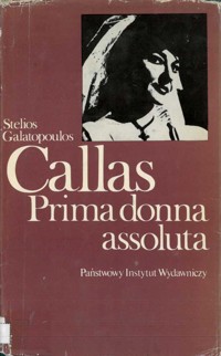 Callas. Prima donna assoluta