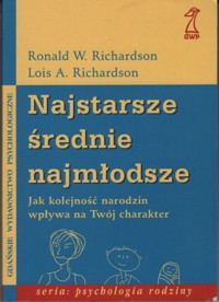 Najstarsze, średnie, najmłodsze. Jak kolejność narodzin wpływa na Twój charakter
