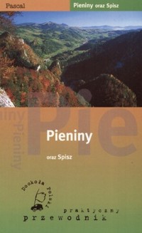 Praktyczny przewodnik. Pieniny oraz Spisz