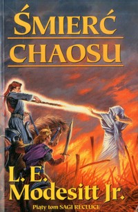 Saga Recluce (5). Śmierć chaosu