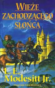 Saga Recluce (2). Wieże Zachodzącego Słońca