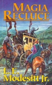 Saga Recluce (1). Magia Recluce
