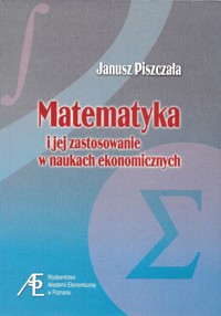 Matematyka i jej zastosowanie w naukach ekonomicznych