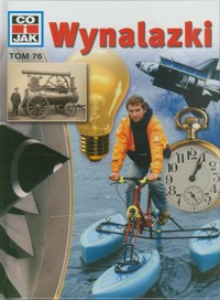 Co i Jak (76). Wynalazki