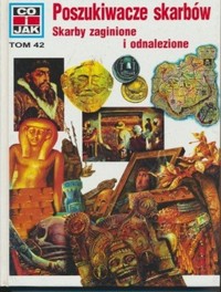 Co i Jak (42). Poszukiwacze skarbów. Skarby zaginione i odnalezione