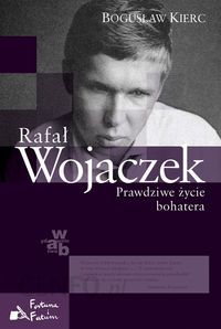 Rafał Wojaczek. Prawdziwe życie bohatera