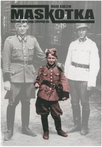 Maskotka. Nazistowski sekret mojego żydowskiego ojca