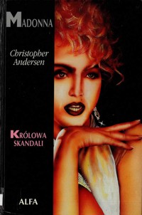 Madonna. Królowa skandali