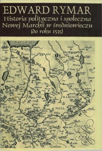 Historia polityczna i społeczna Nowej Marchii w średniowieczu (do roku 1535)