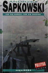 Coś się kończy, coś się zaczyna