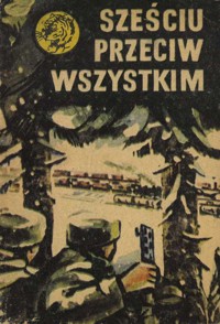 Sześciu przeciw wszystkim
