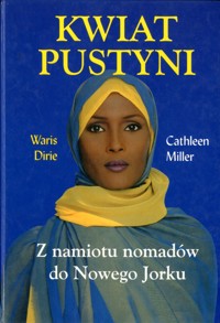 Kwiat pustyni. Z namiotu nomadów do Nowego Jorku