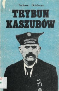 Trybun Kaszubów. Opowieść o Antonim Abrahamie