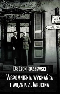 Wspomnienia wygnańca i więźnia z Jarocina