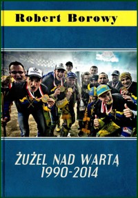 Żużel nad Wartą 1990-2014