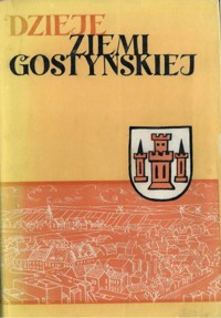 Dzieje Ziemi Gostyńskiej