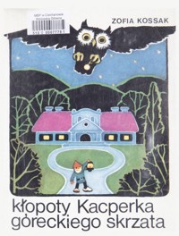 Kłopoty Kacperka góreckiego skrzata
