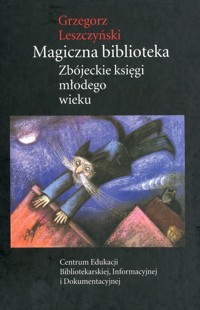 Magiczna biblioteka. Zbójeckie księgi młodego wieku