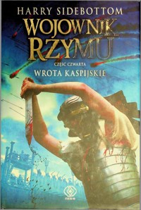 Wojownik Rzymu (4). Wrota Kaspijskie