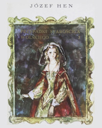 Przypadki Starościca Wolskiego. Tom 3