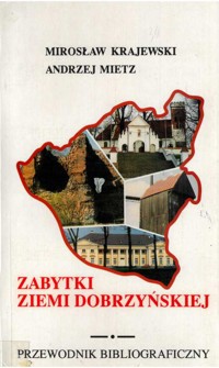 Zabytki Ziemi Dobrzyńskiej. Przewodnik bibliograficzny