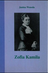 Zofia Kamila. Vie romancee