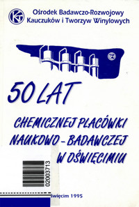 50 lat Chemicznej Placówki Naukowo-Badawczej w Oświęcimiu