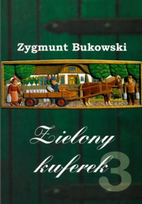 Zielony kuferek. T. 3
