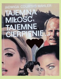 Tajemna miłość, tajemne cierpienie…