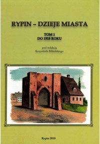 Rypin – dzieje miasta. Tom 1 do 1918 roku