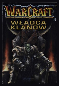 Warcraft (2). Władca klanów