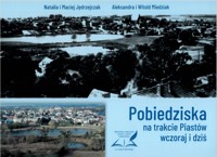 Pobiedziska na trakcie Piastów wczoraj i dziś