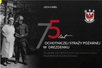 75 lat Ochotniczej Straży Pożarnej w Drezdenku