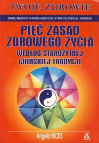 Pięć zasad zdrowego życia według starożytnej chińskiej tradycji