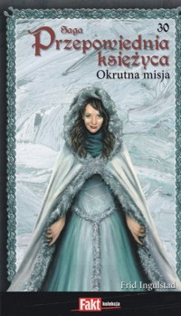 Przepowiednia księżyca (30). Okrutna misja
